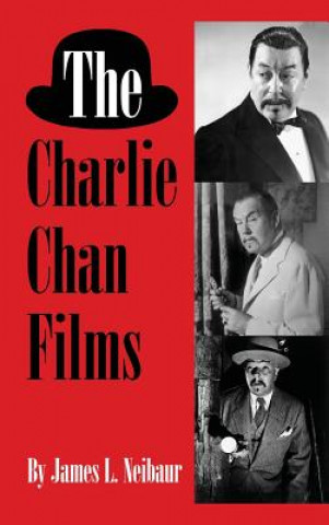 Kniha Charlie Chan Films (hardback) JAMES L. NEIBAUR