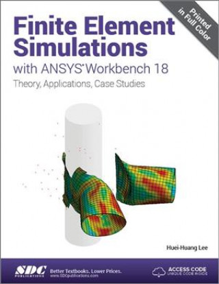 Kniha Finite Element Simulations with ANSYS Workbench 18 Lee