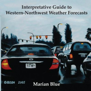 Kniha Interpretative Guide to Western-Northwest Weather Forecasts Marian Blue