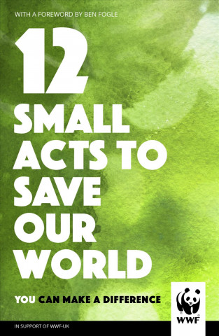 Kniha 12 Small Acts to Save Our World WWF