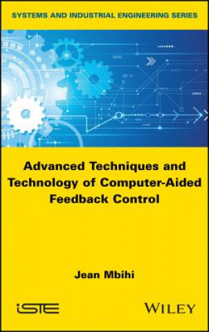 Könyv Advanced Techniques and Technology of Computer-Aided Feedback Control Jean Mbihi