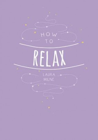 Kniha How to Relax LAURA MILNE