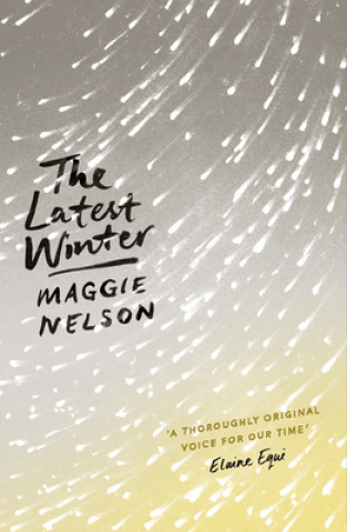 Kniha Latest Winter Maggie Nelson