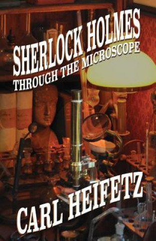 Libro Sherlock Holmes Through the Microscope CARL HEIFETZ