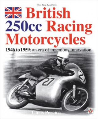 Buch British 250cc racing Motorcycles 1946-1959 Chris Pereira