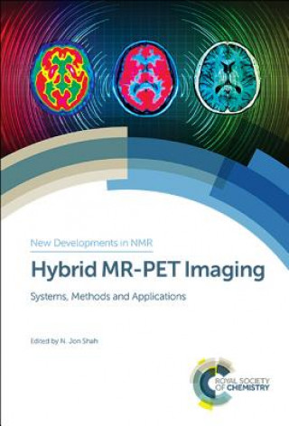 Könyv Hybrid MR-PET Imaging N JON SHAH