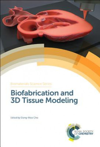 Kniha Biofabrication and 3D Tissue Modeling DONG-WOO CHO
