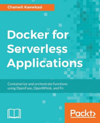 Książka Docker for Serverless Applications CHANWIT KAEWKASI
