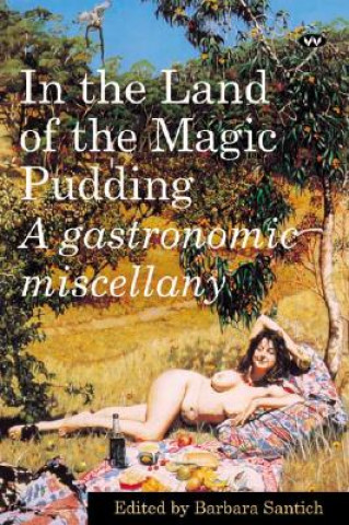 Kniha In the Land of the Magic Pudding Barbara Santich