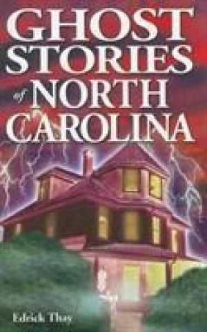 Book Ghost Stories of North Carolina Edrick Thay