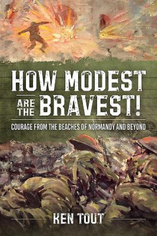 Könyv How Modest are the Bravest! Ken Tout