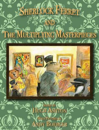 Livre Sherlock Ferret and the Multiplying Masterpieces HUGH ASHTON