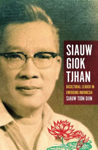 Könyv Siauw Giok Tjhan Siauw Tion Djin
