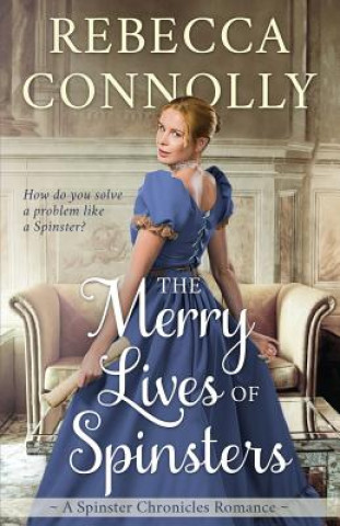 Kniha Merry Lives of Spinsters REBECCA CONNOLLY