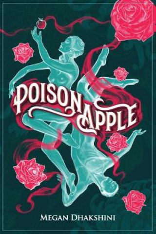 Βιβλίο Poison Apple Megan Dhakshini