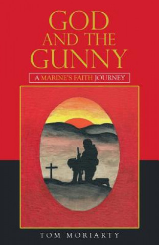 Libro God and the Gunny TOM MORIARTY