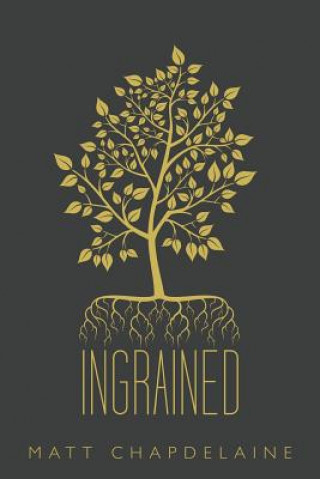 Libro Ingrained MATT CHAPDELAINE