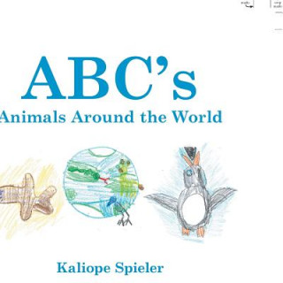 Książka Abc's Animals Around the World KALIOPE SPIELER