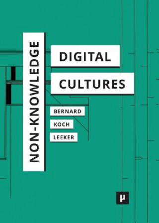 Carte Non-Knowledge and Digital Cultures ANDREAS BERNARD