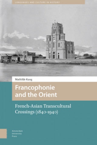 Kniha Francophonie and the Orient Mathilde Kang