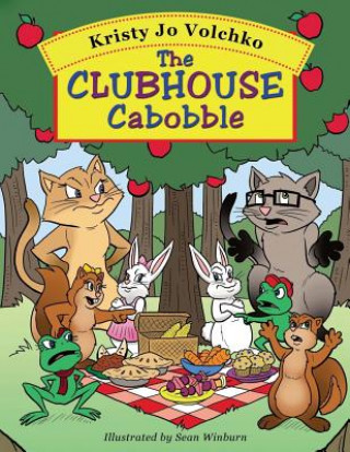 Βιβλίο The Clubhouse Cabobble Kristy Jo Volchko