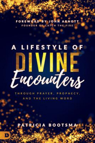 Könyv Lifestyle of Divine Encounters Patricia Bootsma