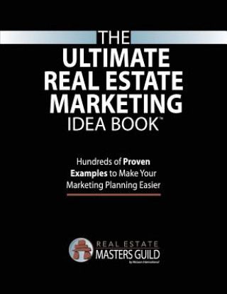 Book The Ultimate Real Estate Marketing Idea Book Real Estate Masters Guild