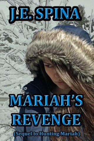 Carte Mariah's Revenge (Sequel to Hunting Mariah) J E Spina