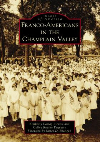 Kniha Franco-Americans in the Champlain Valley Kimberly Lamay Licursi