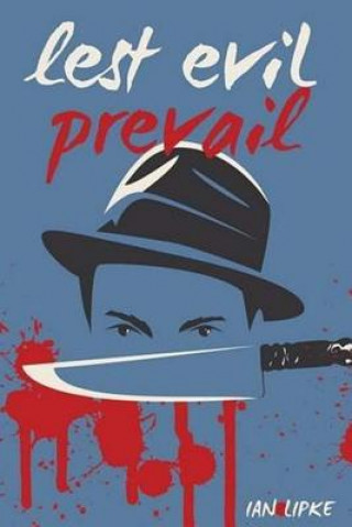Knjiga Lest Evil Prevail Ian Lipke