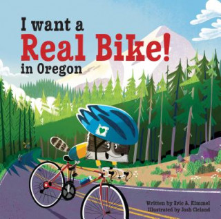 Книга I Want a Real Bike in Oregon Eric A Kimmel