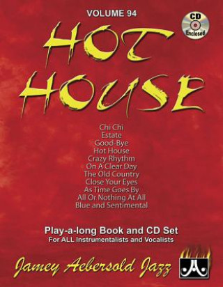 Könyv Volume 94: Hot House (with Free Audio CD): 94: Play-A-Long Book and CD Set for All Instrumentalists and Vocalists Jamey Aebersold