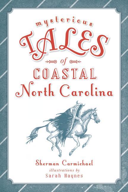 Kniha Mysterious Tales of Coastal North Carolina Sherman Carmichael