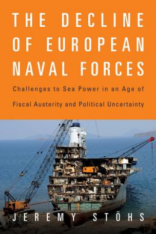 Kniha Decline of European Naval Forces Jeremy Stoehs