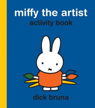Könyv Miffy the Artist Activity Book Dick Bruna