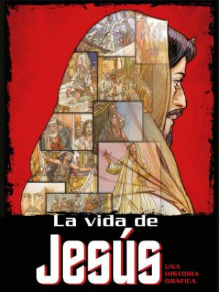 Kniha La Vida de Jesús: Una Historia Gráfica / The Life of Jesus Ben Alex