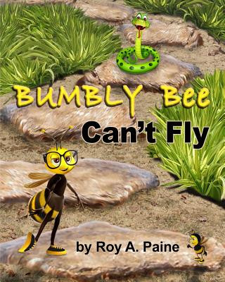 Kniha Bumbly Bee Can't Fly Roy a Paine