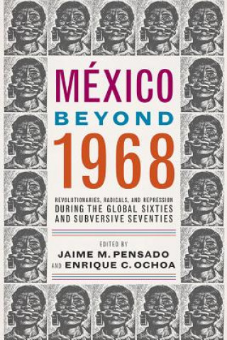 Buch Mexico Beyond 1968 Jaime M Pensado
