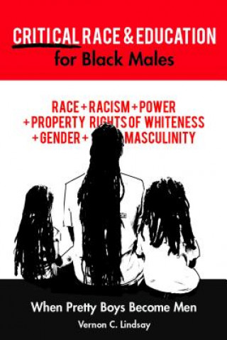Knjiga Critical Race and Education for Black Males Vernon C. Lindsay