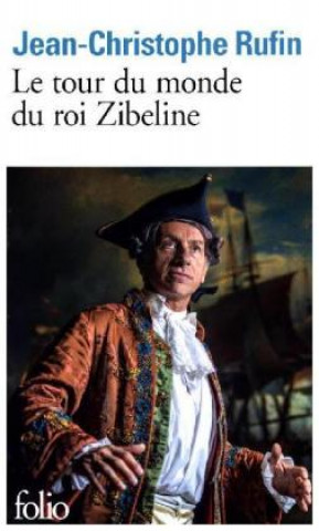 Kniha Le tour du monde du roi Zibeline Jean-Christophe Rufin