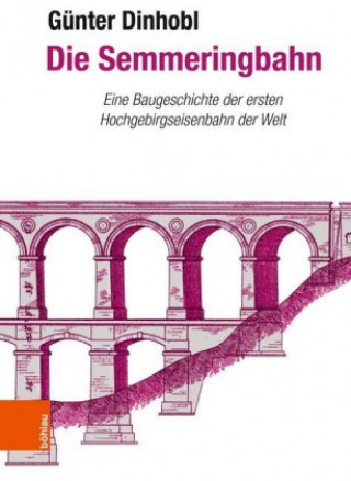 Книга Die Semmeringbahn Günter Dinhobl