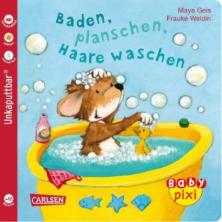 Kniha Baby Pixi (unkaputtbar) 62: Baden, planschen, Haare waschen Maya Geis