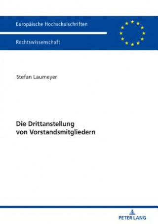 Livre Die Drittanstellung Von Vorstandsmitgliedern Stefan Laumeyer