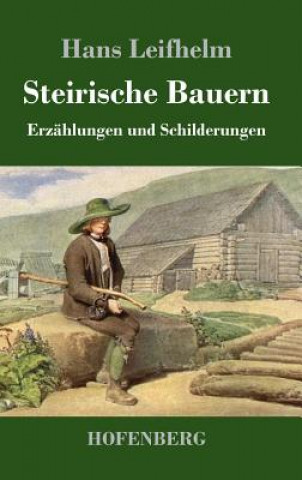 Kniha Steirische Bauern Hans Leifhelm