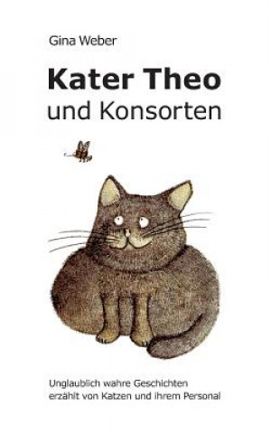 Knjiga Kater Theo und Konsorten Gina Weber