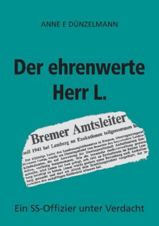 Kniha ehrenwerte Herr L. Anne E Dunzelmann