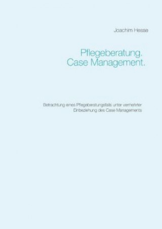 Kniha Pflegeberatung. Case Management. Joachim Hesse