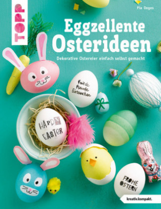 Kniha Eggzellente Osterideen (kreativ.kompakt) Pia Deges