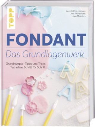 Könyv Fondant - Das Grundlagenwerk Ann-Kathrin Heinzen