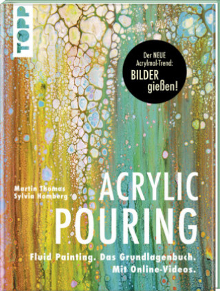 Book Acrylic Pouring. Der neue Acrylmal-Trend: BILDER gießen! Martin Thomas